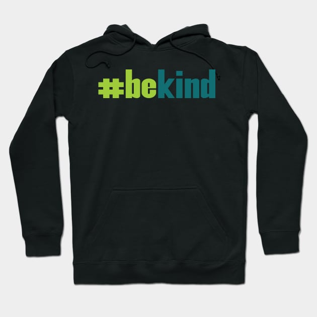 'Be Kind Anti-Bullying' Cool Kindness Anti-Bullying Hoodie by ourwackyhome